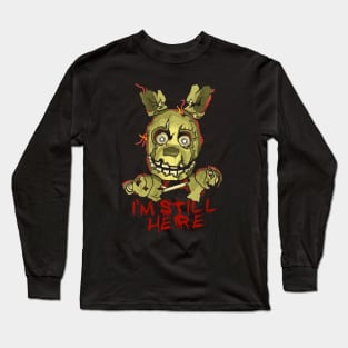 I'm Still Here Long Sleeve T-Shirt